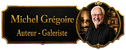 Banner introducing Michel Grégoire — Auteur and Galeriste — with his portrait on the right in an ornate frame